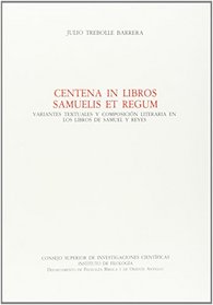 Centena in libros Samuelis et Regum: Variantes textuales y composicion literaria en los libros de Samuel y Reyes (Textos y estudios 