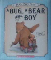 Having Fun: A Bug, A Bear And A Boy