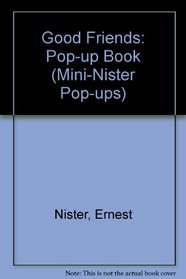 Good Friends: Pop-up Book (Mini-Nister Pop-ups)