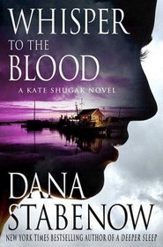 Whisper to the Blood (Kate Shugak, Bk 16)