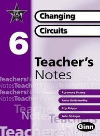 New Star Science Year 6/P7: Changing Circuits Teacher Notes