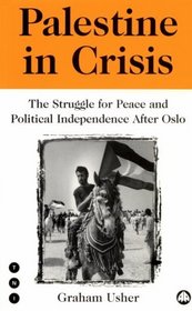 Palestine In Crisis : The Struggle for Peace and Political Independence after Oslo (Transnational Institute)