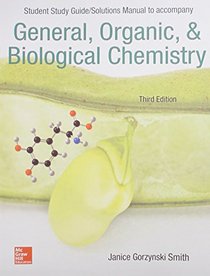 Create Only Student Study Guide/Solutions Manual to accompany General, Organic & Biological Chemistry