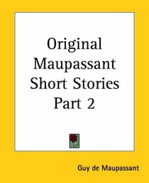 Original Maupassant Short Stories Part 2