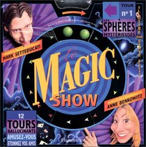 Le Magic Show. 12 tours hallucinants
