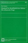 Zundstoff im Konfliktfeld des Balkan: Die albanische Frage (Aktuelle Materialien zur internationalen Politik) (German Edition)