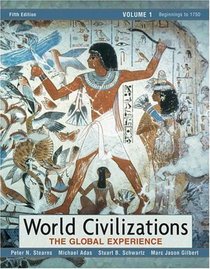 World Civilizations: The Global Experience, Volume I (5th Edition) (MyHistoryLab Series)