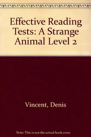 Effective Reading Tests: A Strange Animal Level 2