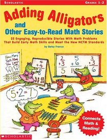Adding Alligators and Other Easy-To-Read Math Stories (Grades 1-2)