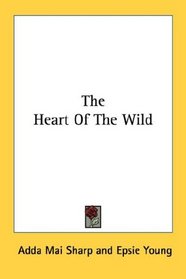The Heart Of The Wild