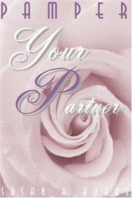 Pamper Your Partner: Thirty Days to a Romantic Relationship
