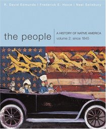 The People: A History of Native America, Volume 2: Since 1845