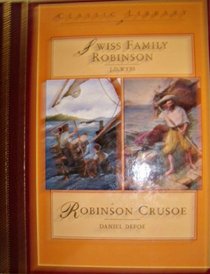 Swiss Family Robinson/Robinson Crusoe (Classic Library Collection)