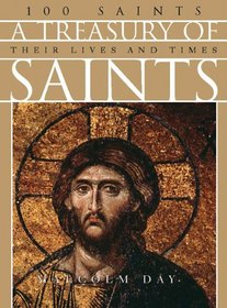 A Treasury of Saints: 100 Saints Their Lives and Times
