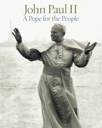 John Paul II: A Pope for the People