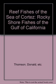 Reef Fishes of the Sea of Cortez: The Rocky-Shore Fishes of the Gulf of California