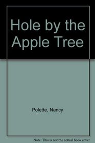 Hole by the Apple Tree