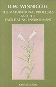 Maturational Processes and the Facilitating Environment: Studies in the Theory of Emotional Development