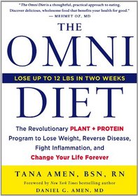 The Omni Diet: The Revolutionary 70% PLANT + 30% PROTEIN Program to Lose Weight, Reverse Disease, Fight Inflammation, and Change Your Life Forever