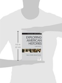 Exploring American Histories: A Brief Survey, Value Edition, Combined Volume