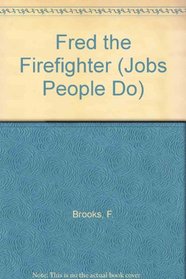 Fred the Firefighter (Jobs People Do (Paperback))