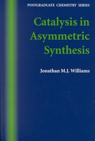 Catalysis in Asymmetric Synthesis