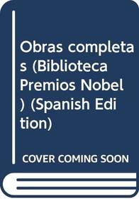 Obras completas (Biblioteca Premios Nobel) (Spanish Edition)