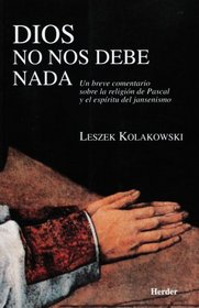 Dios no nos debe nada (Spanish Edition)