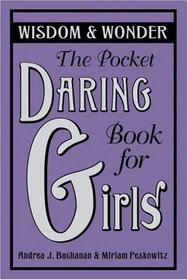 The Pocket Daring Book for Girls: Wisdom & Wonder