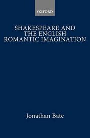 Shakespeare and the English Romantic Imagination (Clarendon Paperbacks)