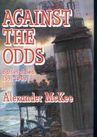 Against the Odds: Battles at Sea, 1591-1949