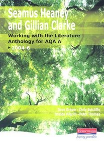 Heaney & Clarke: Working with the Literature Anthology for AQA A (GCSE English for AQA A)