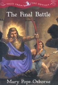 The Final Battle (Tales from the Odyssey, Bk 6)