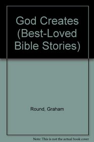 God Creates (Best-Loved Bible Stories)