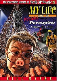 My Life As a Prickly Porcupine from the Planet Pluto (Incredible Worlds of Wally McDoogle, Bk 23)