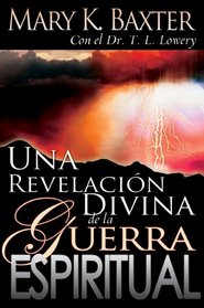 Una Revelacion Divina De La Guerra Espiritual/ a Divine Revelation of the Spiritual War