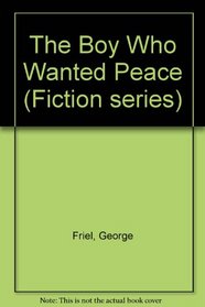 The Boy Who Wanted Peace (Fiction series)