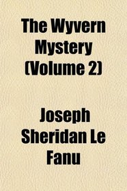 The Wyvern Mystery (Volume 2)