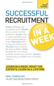 Successful Recruitment In a Week A Teach Yourself Guide (Teach Yourself: Business)