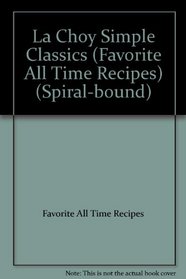 La Choy Simple Classics (Favorite All Time Recipes) (Spiral-bound)