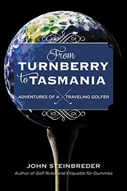 From Turnberry to Tasmania: Adventures of a Traveling Golfer