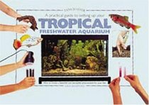 A Practical Guide to Setting Up Your Tropical Freshwater Aqum (Tankmaster Series)