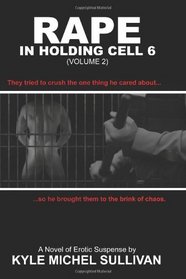 Rape In Holding Cell 6, Vol 2