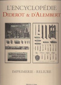 Imprimerie - Reliure (L'Encyclopedie Diderot & D'Alembert) (French Edition)