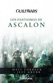 Los Fantasmas de Ascalon (Ghosts of Ascalon) (Guild Wars) (Spanish Edition)