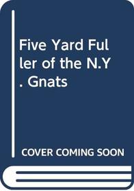 Five Yard Fuller of the N.Y. Gnats