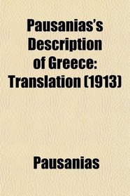 Pausanias's Description of Greece: Translation (1913)