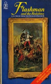 FLASHMAN AND THE REDSKINS - From The Flashman Papers 1849 - 1850 and 1875 - 1876