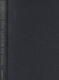 The Labour of Loss : Mourning, Memory and Wartime Bereavement in Australia (Studies in the Social and Cultural History of Modern Warfare)