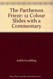 The Parthenon Frieze: 12 Colour Slides with a Commentary